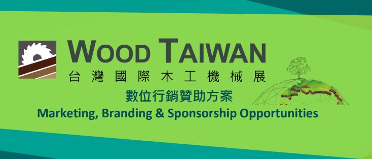 WOOD TAIWAN 2023-Digital & Activities-Marketing, Branding & Sponsorship Opportunities